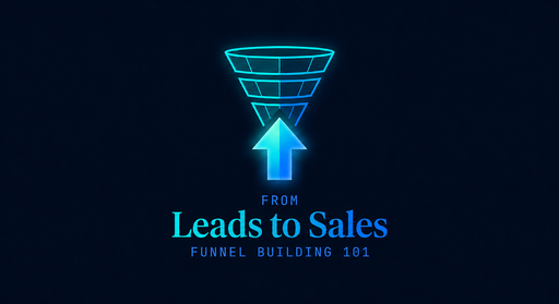 From Leads to Sales: Funnel Building 101